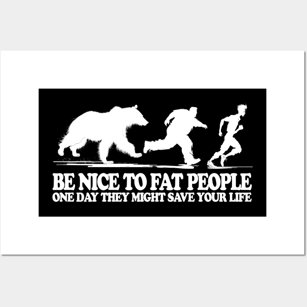 Be Nice To Fat People Humor Wall Art by Visual Vibes